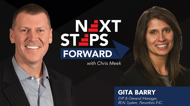 Next Steps Forward with Chris Meek. Gita Barry: EVP & General Manager, REAL System, Penumbra inc.